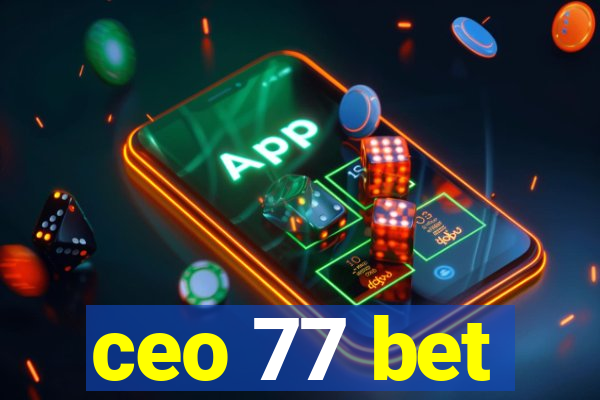 ceo 77 bet